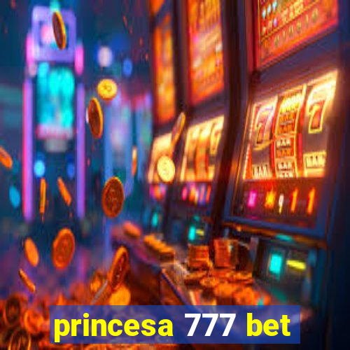 princesa 777 bet